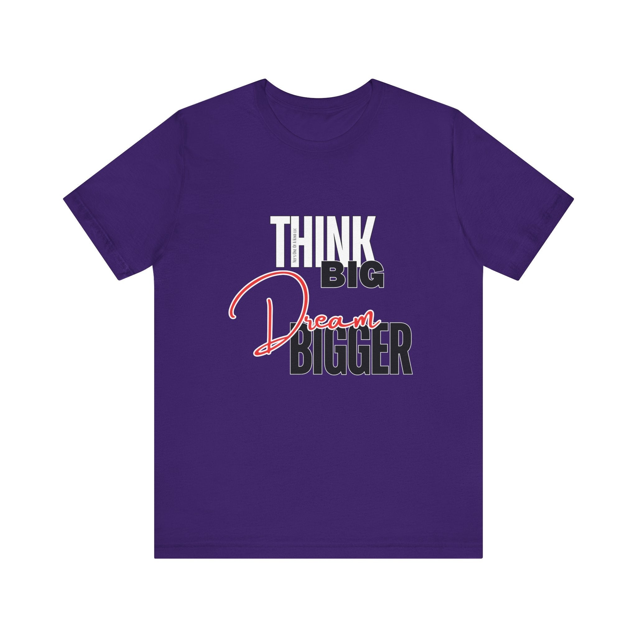 Big Dream Bigger Unisex Short Sleeve Tee
